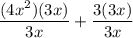 \dfrac{(4x^2)(3x)}{3x}+ \dfrac{3(3x)}{3x}