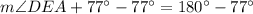 m\angle DEA+77^{\circ}-77^{\circ}=180^{\circ}-77^{\circ}