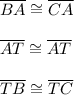 \overline{BA}\cong\overline{CA}\\\\\overline{AT}\cong\overline{AT}\\\\\overline{TB}\cong\overline{TC}