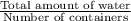 \frac{\text{Total amount of water}}{\text{Number of containers}}