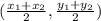 ( \frac{ x_{1}+ x_{2}  }{2} , \frac{y _{1} +y_2}{2} )