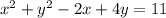 x^2+y^2-2x+4y=11