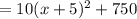 =10(x+5)^2+750