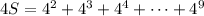 4S=4^2+4^3+4^4+\cdots+4^9