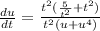 \frac{du}{dt} = \frac{t^{2}(\frac{5}{t^{2}} + t^{2})}{t^{2}(u + u^{4})}
