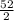 \frac{52}{2}