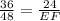 \frac{36}{48}=\frac{24}{EF}