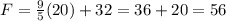 F=\frac{9}{5}(20)+32=36+20=56