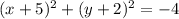 (x+5)^{2} +(y+2)^{2}=-4