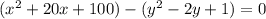 (x^{2}+20x+100)-(y^{2}-2y+1)=0