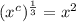 (x^c)^{\frac{1}{3}} = x^2