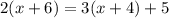 2(x+6)=3(x+4)+5