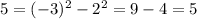 5=(-3)^2-2^2=9-4=5