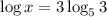 \log x = 3\log_5 3