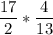 \dfrac{17}{2}* \dfrac{4}{13}