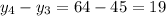 y_4-y_3=64-45=19