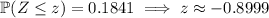 \mathbb P(Z\le z)=0.1841\implies z\approx-0.8999