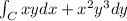 \int_C xydx +  {x}^{2}  {y}^{3} dy