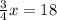 \frac{3}{4}x=18