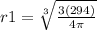 r1 = \sqrt[3]{ \frac{3(294)}{4 \pi}}