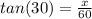 tan(30)= \frac{x}{60}