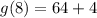 g(8) = 64 + 4