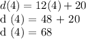 d (4) = 12 (4) +20&#10;&#10;d (4) = 48 + 20&#10;&#10;d (4) = 68