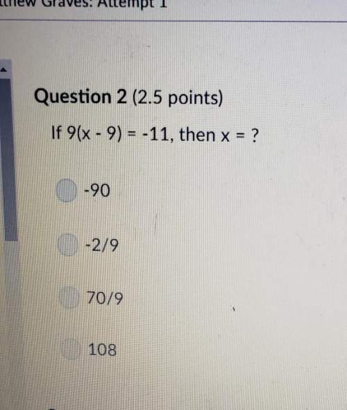 Ineed all the i can get from you allif 9(x - 9) = -11, then x = ? -90-2/970