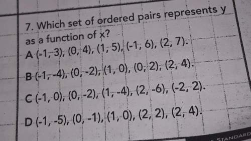 7. which set of ordered pairs represents y as a function of x? explain.