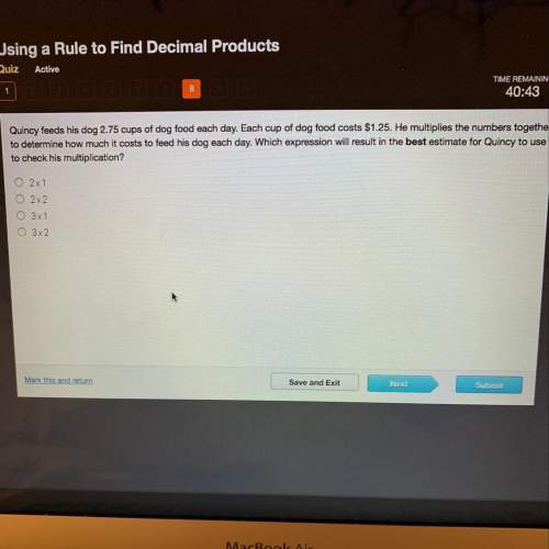 Quincy feeds his dog 2.75 cups food each day each cup of dog food costs $1.25. he multiplies the num