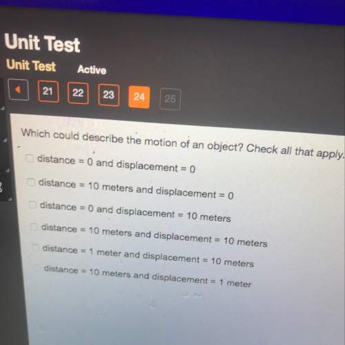 What could describe the motion of an object? check all that apply