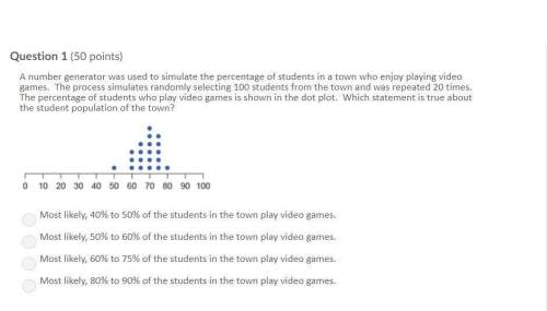 Correct answer only !  a number generator was used to simulate the percentage of student