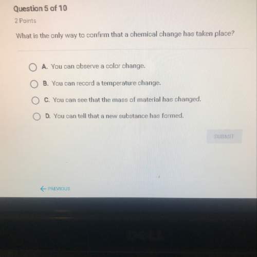 What is the only way to confirm a chemical change has taken place