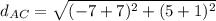 d_{AC}= \sqrt{(-7+7)^2+(5+1)^2}