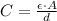 C= \frac{\epsilon \cdot A}{d}