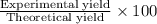 \frac{\text {Experimental yield}}{\text{Theoretical yield}}\times 100