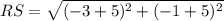 RS = \sqrt{&#10;(-3+5)^{2} + (-1+5)^{2} }