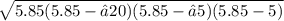\sqrt{5.85(5.85-√20)(5.85-√5)(5.85-5)}