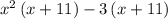 x^2\left(x+11\right)-3\left(x+11\right)