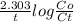 \frac{2.303}{t} log \frac{Co}{Ct}