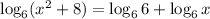 \log_6(x^2+8)=\log_66+\log_6x