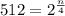 512=2^{\frac{n}{4}}