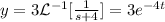 y=3\mathcal{L}^{-1}[\frac1{s+4}]=3e^{-4t}