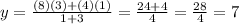 y=\frac{(8)(3)+(4)(1)}{1+3}=\frac{24+4}{4}=\frac{28}{4}=7