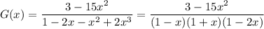 G(x)=\dfrac{3-15x^2}{1-2x-x^2+2x^3}=\dfrac{3-15x^2}{(1-x)(1+x)(1-2x)}