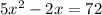 5x^2-2x=72