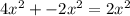 4x^{2} + -2x^{2} = 2x^{2}