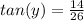 tan(y)= \frac{14}{26}