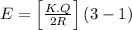 E=\left [ \frac{K.Q}{2R} \right ]\left ( 3-1 \right )