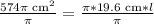 \frac{574\pi\text{ cm}^2}{\pi}=\frac{\pi*19.6\text{ cm}*l}{\pi}